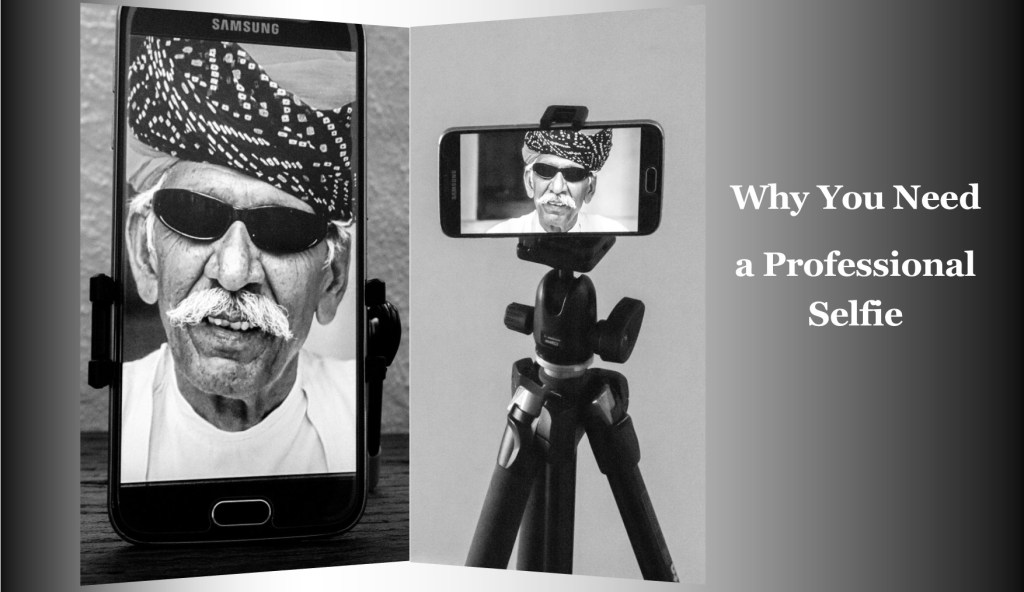 Why You Need a Professional&nbsp;Selfie.