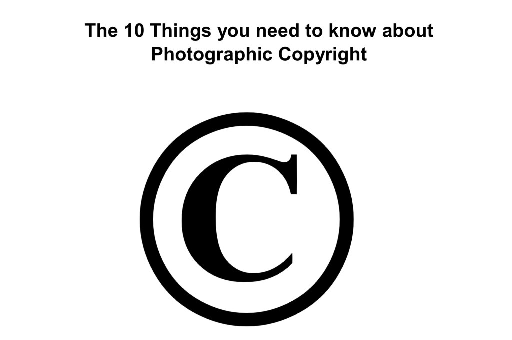 The 10 things you need to know about photographic&nbsp;copyright