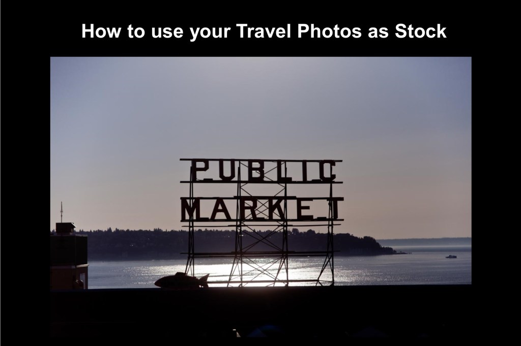 How to use your Travel Photos as&nbsp;Stock